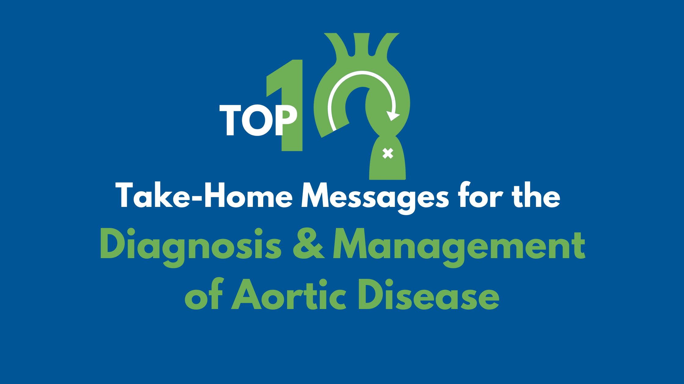 Top 10 Take-Home Messages for the Diagnosis and Management of Aortic Disease Hero Image