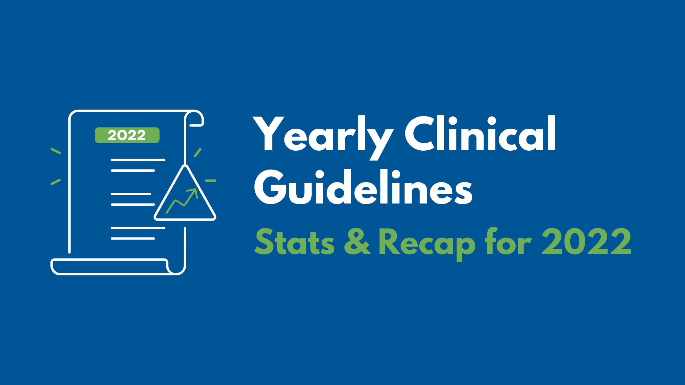 Yearly Clinical Guidelines Stats and Recap for 2022 Hero Image