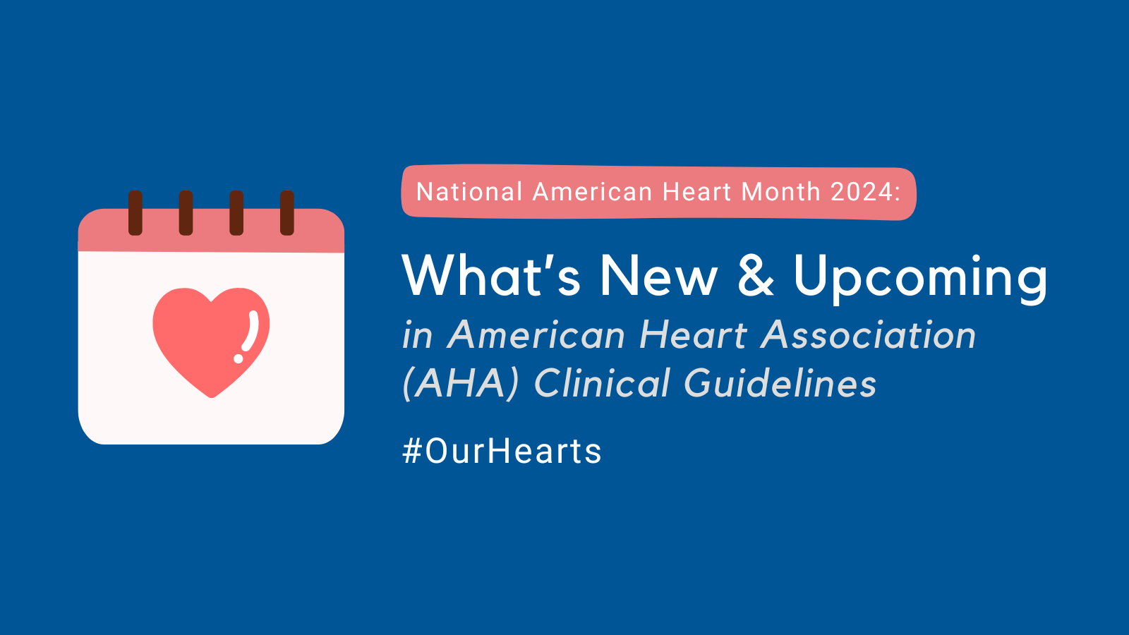 American Heart Month 2024: What’s New and Upcoming in American Heart Association Guidelines Hero Image