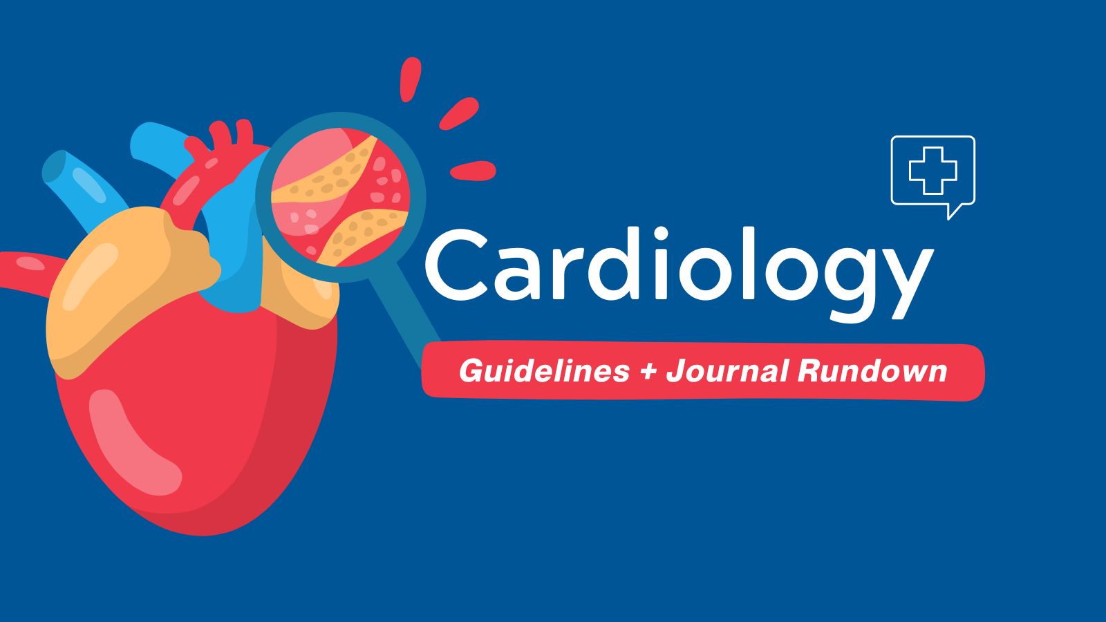 Cardiology Guidelines + Journal Rundown Cardiology
