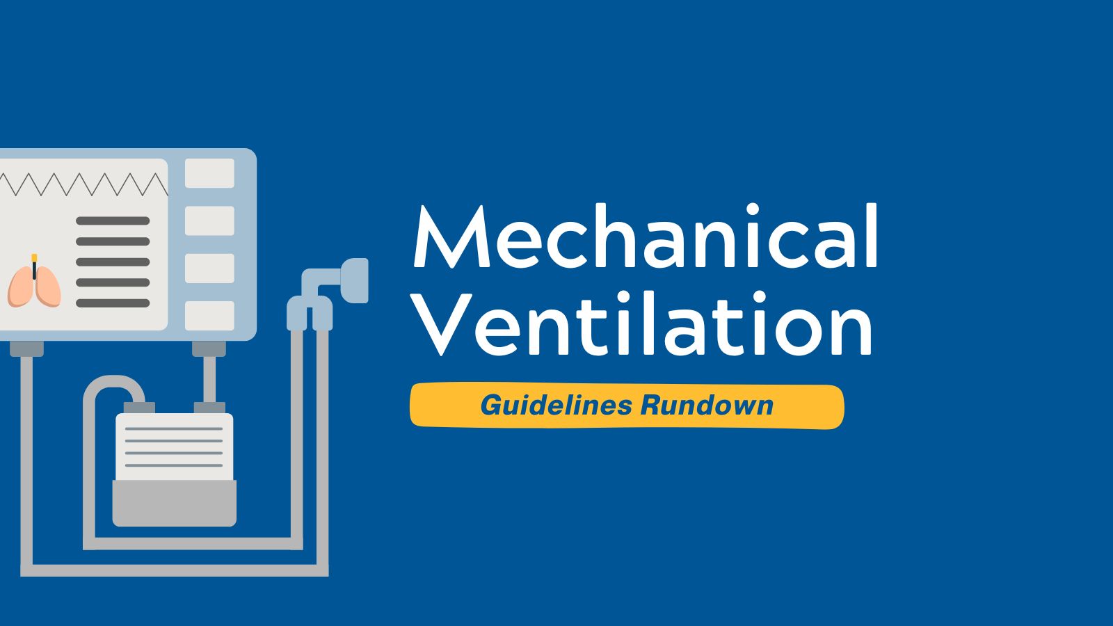 Mechanical Ventilation - Guidelines Rundown